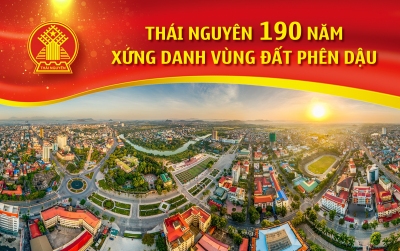 Thái Nguyên 190 năm xứng danh vùng đất phên dậu